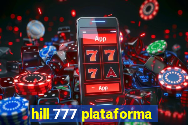 hill 777 plataforma